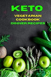 Cover Art for 9781802857801, Keto Vegetarian Cookbook Dinner Recipes: Quick, Easy and Delicious Low Carb Recipes for healthy living while keeping your weight under control by Lisa Jackson