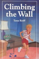 Cover Art for 9780822446033, Climbing the Wall (Lifetimes Two) by Tana Reiff