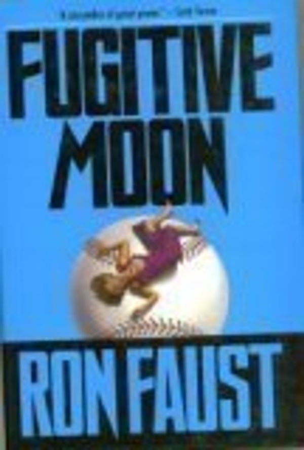 Cover Art for 9780312853983, Fugitive Moon by Faust, Ron