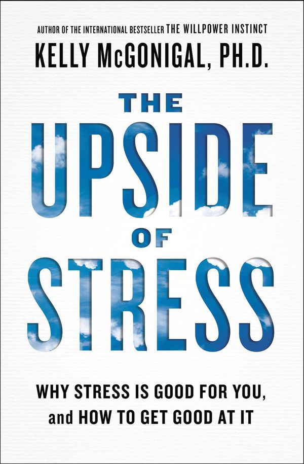 Cover Art for 9780698170803, The Upside of Stress by Kelly McGonigal