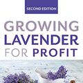 Cover Art for B089TXRKDZ, Growing Lavender for Profit by Craig Wallin