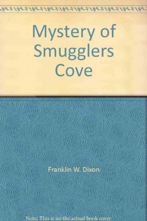 Cover Art for 9780671411176, Mystery of Smugglers Cove by Franklin W. Dixon