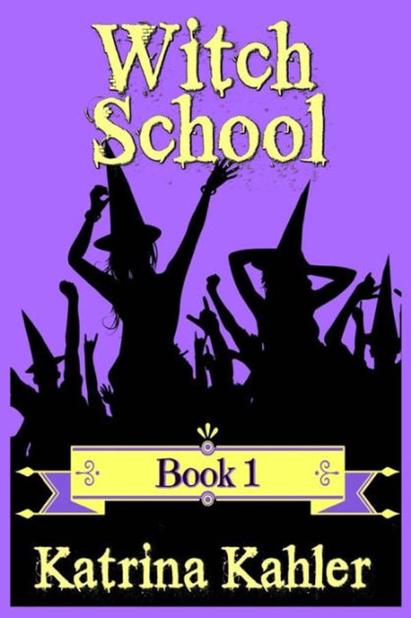 Cover Art for 9781534708396, Books for Girls - Witch School - Book 1For Girls Aged 9-12 by Katrina Kahler