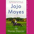 Cover Art for 9781524751388, The Horse Dancer by Jojo Moyes