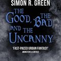 Cover Art for B00KAWE1Y4, The Good, the Bad, and the Uncanny: Nightside Book 10 by Simon Green