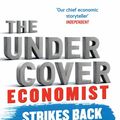 Cover Art for 9781405519625, The Undercover Economist Strikes Back: How to Run or Ruin an Economy by Tim Harford