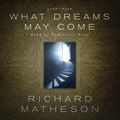 Cover Art for 9781481568470, What Dreams May Come by Richard Matheson