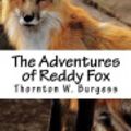 Cover Art for 9781721847259, The Adventures of Reddy Fox by Thornton W Burgess