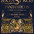 Cover Art for B01N30H20P, Monstros Fantásticos e Onde Encontrá-los: O Argumento Original by J.k. Rowling