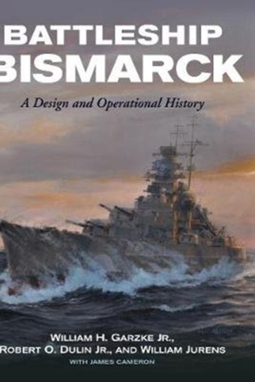 Cover Art for 9781526759740, Battleship Bismarck: A Design and Operational History by William H Garzke Jr