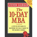 Cover Art for 9780749914011, The 10-day MBA by Steven Silbiger