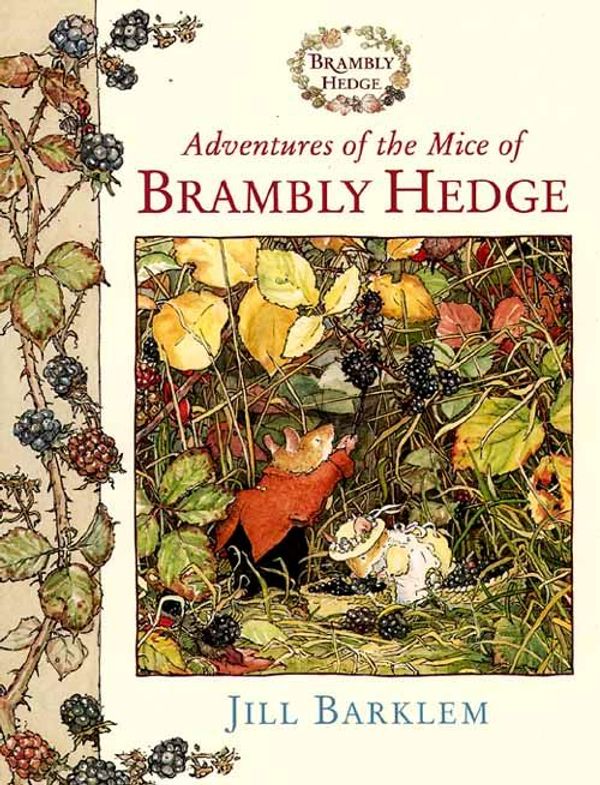 Cover Art for 9780001983243, Adventures of the Mice of Brambly Hedge: WITH Autumn Story AND Sea Story by Jill Barklem