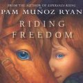 Cover Art for 9780545360296, Riding Freedom by Pam Munoz Ryan