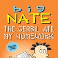 Cover Art for 9781524860653, Big Nate: The Gerbil Ate My Homework by Lincoln Peirce
