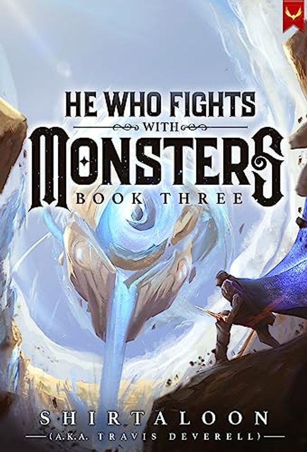 Cover Art for B09443F69P, He Who Fights with Monsters 3: A LitRPG Adventure by Shirtaloon, Travis Deverell