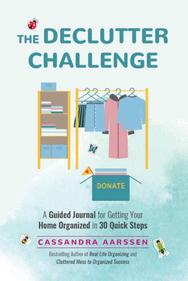 Cover Art for 9781642502312, The Declutter Challenge: A Guided Journal for Getting your Home Organized in 30 Quick Steps by Cassandra Aarssen