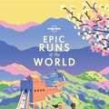 Cover Art for 9781788685252, Epic Runs of the World by Lonely Planet