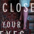 Cover Art for 9780345494481, Close Your Eyes by Amanda Eyre Ward