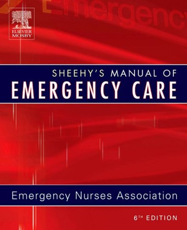 Cover Art for 9780323027991, Sheehy's Manual of Emergency Care by ENA