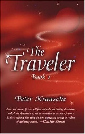 Cover Art for 9780974719078, The Traveler, Book 1 by Peter Krausche