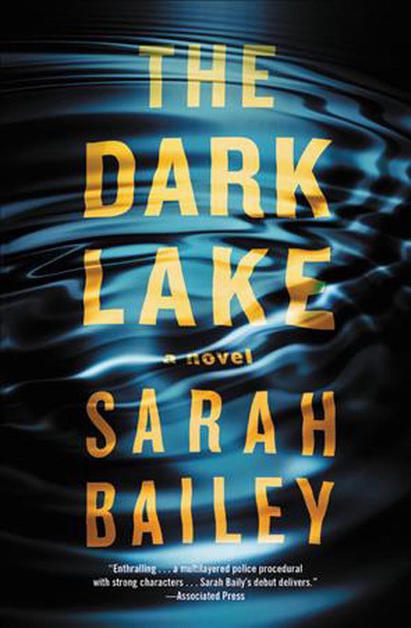 Cover Art for 9781538759929, The Dark Lake (Gemma Woodstock) by Sarah Bailey