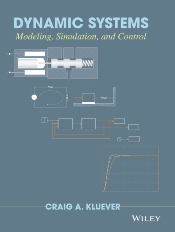 Cover Art for 9781118289457, Dynamic Systems: Modeling, Simulation, and Control by Craig A. Kluever