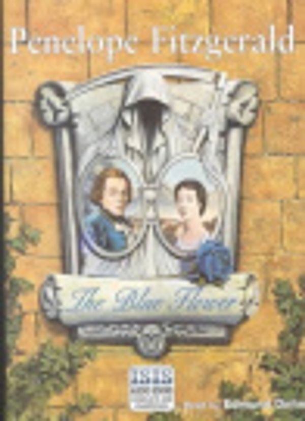 Cover Art for 9780753100097, The Blue Flower: Complete & Unabridged by Penelope Fitzgerald