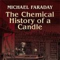 Cover Art for 9780486425429, The Chemical History of a Candle by Michael Faraday