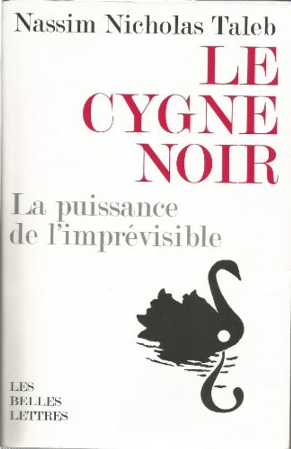 Cover Art for 9782251443485, Le cygne noir : La puissance de l'imprÃ©visible by Nassim Nicholas Taleb