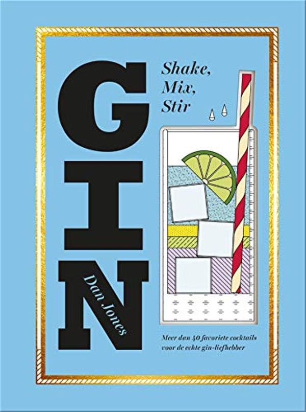 Cover Art for 9789021571324, GIN: Shake, mix, stir by Dan Jones