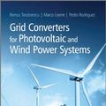 Cover Art for 9780470667040, Grid Converters for Photovoltaic and Wind Power Systems by Remus Teodorescu