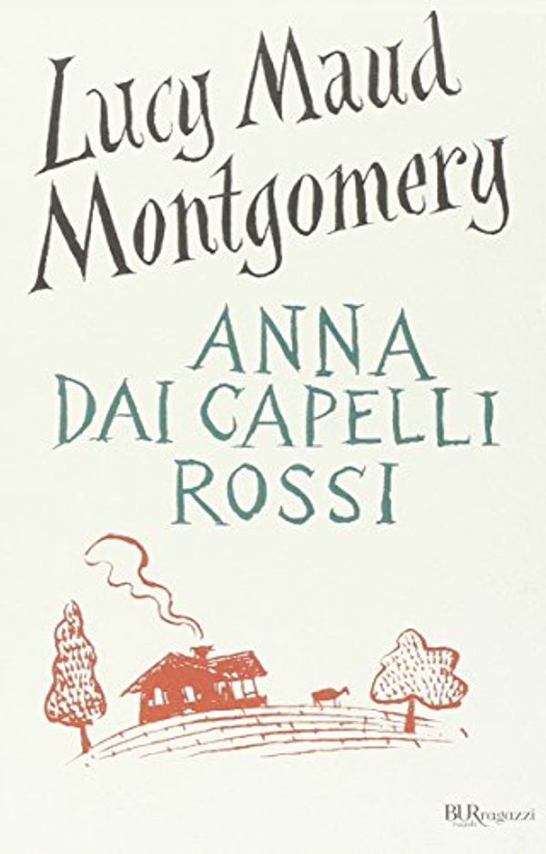 Cover Art for 9788817037075, Anna dai capelli rossi. Ediz. integrale by Lucy Maud Montgomery