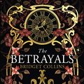Cover Art for 9780008456917, The Betrayals by Bridget Collins
