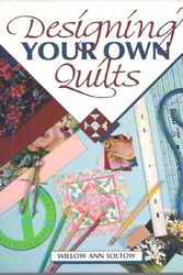 Cover Art for 9780801982446, Designing Your Own Quilts by Willow Ann Soltow