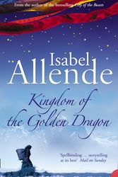 Cover Art for 9780007177486, Kingdom of the Golden Dragon by Isabel Allende
