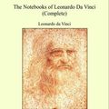 Cover Art for 9781465514141, The Notebooks of Leonardo Da Vinci - Complete by Leonardo Da Vinci