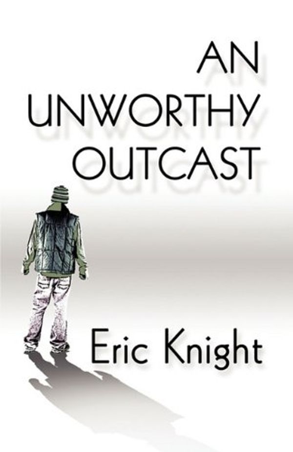 Cover Art for 9781451216646, An Unworthy Outcast by Eric Knight