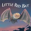 Cover Art for 9781607180944, Little Red Bat by Carole Gerber