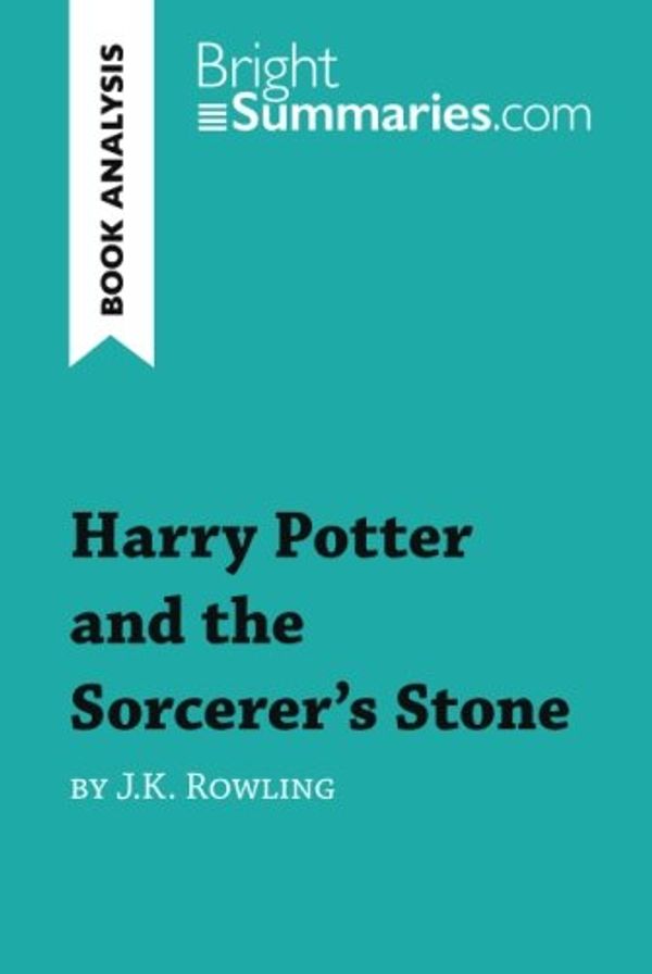 Cover Art for 9782806270856, Book Analysis: Harry Potter and the Sorcerer's Stone by J.K. Rowling: Summary, Analysis and Reading Guide by Bright Summaries