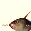 Cover Art for 9783827004772, Goulds Buch der Fische. Ein Roman in zwölf Fischen by Richard Flanagan, Peter Knecht