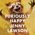Cover Art for B08Z8HBM8M, Furiously Happy by Jenny Lawson