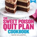 Cover Art for 9780143568261, Sweet Poison Quit Plan Cookbook by David Gillespie