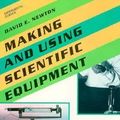 Cover Art for 9780531111765, Making and Using Scientific Equipment by David E. Newton