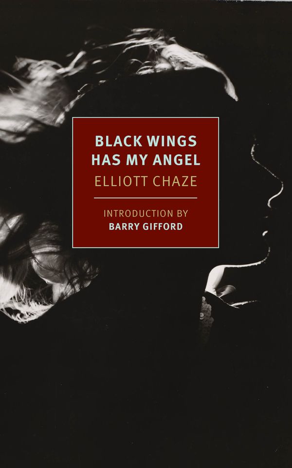 Cover Art for 9781590179161, Black Wings Has My Angel by Elliott Chaze