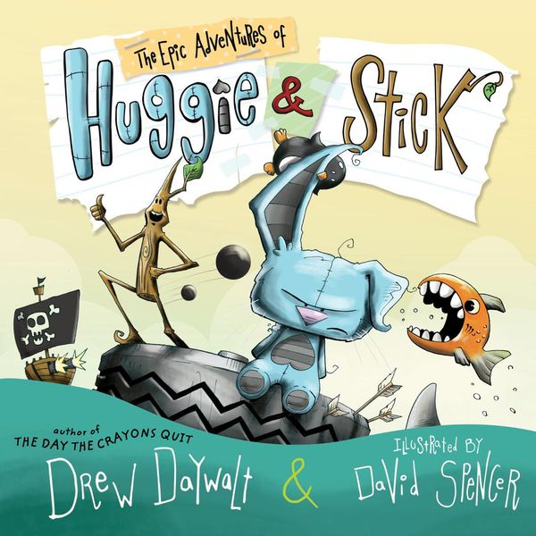 Cover Art for 9781984884190, The Epic Adventures of Huggie & Stick by Drew Daywalt