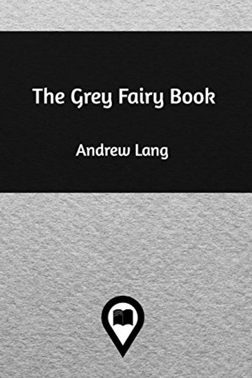 Cover Art for 9781389012945, The Grey Fairy Book by Andrew Lang