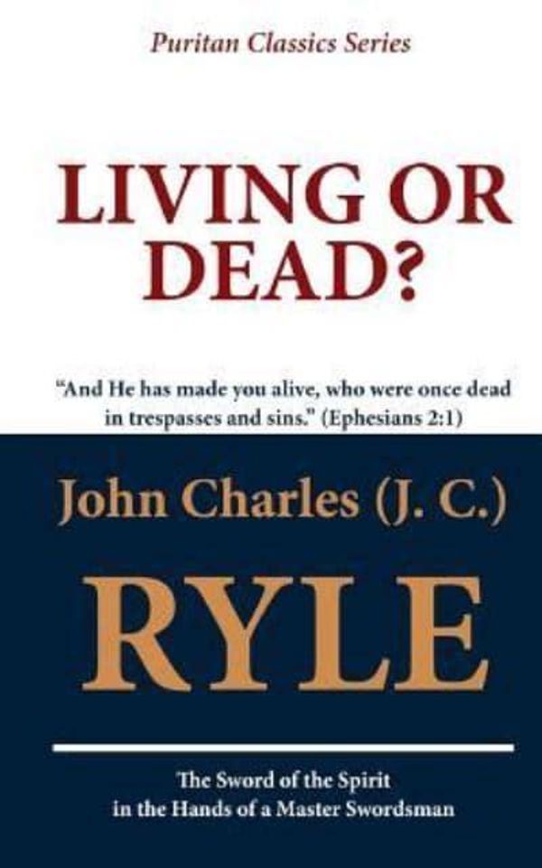 Cover Art for 9781611045512, Living or Dead? by John Charles (J. C.) Ryle