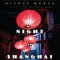 Cover Art for 9780544334458, Night in Shanghai by Nicole Mones