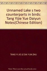 Cover Art for 9787806802854, Unnamed Lake s two counterparts in birds: Tang Yijie Yue Daiyun Notes by Tang Yi jie le dai yun Zhu