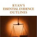 Cover Art for 9780595427987, Ryan's Essential Evidence Outlines by Daniel P Ryan